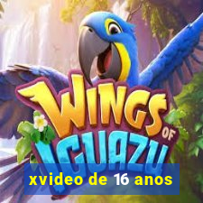 xvideo de 16 anos